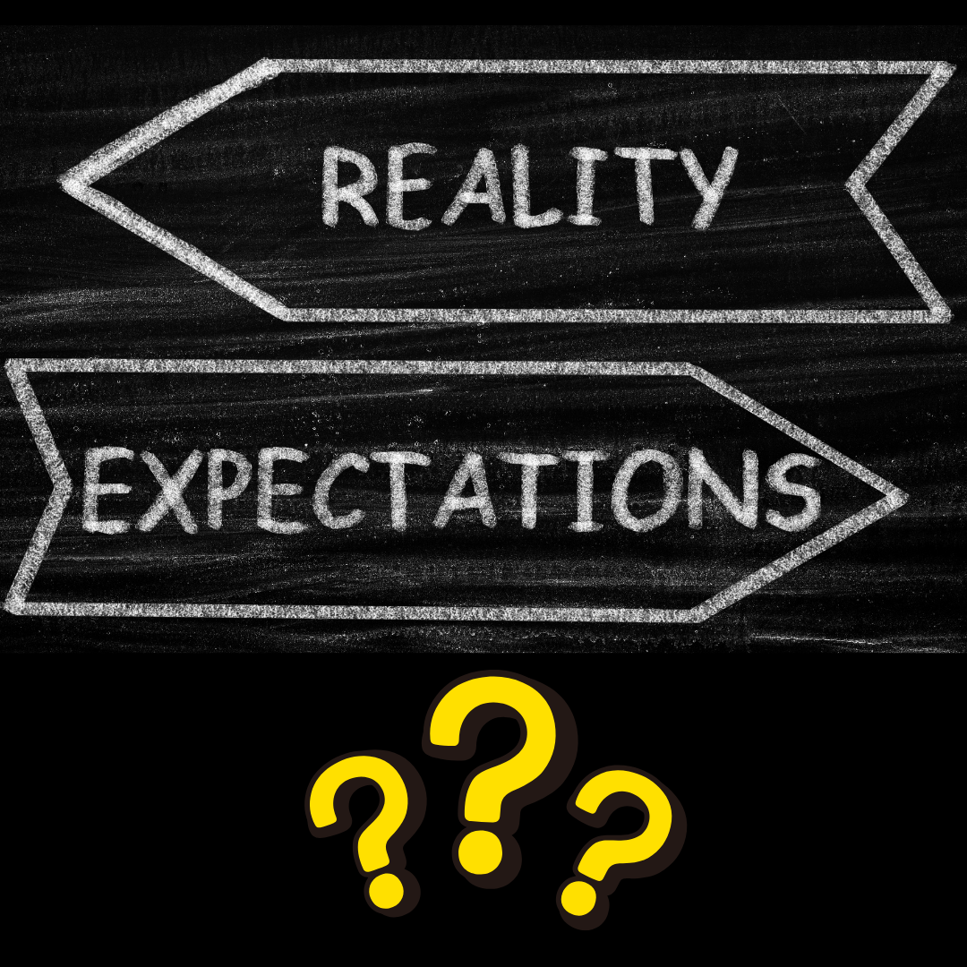 Reality vs. expectations sign with a question mark